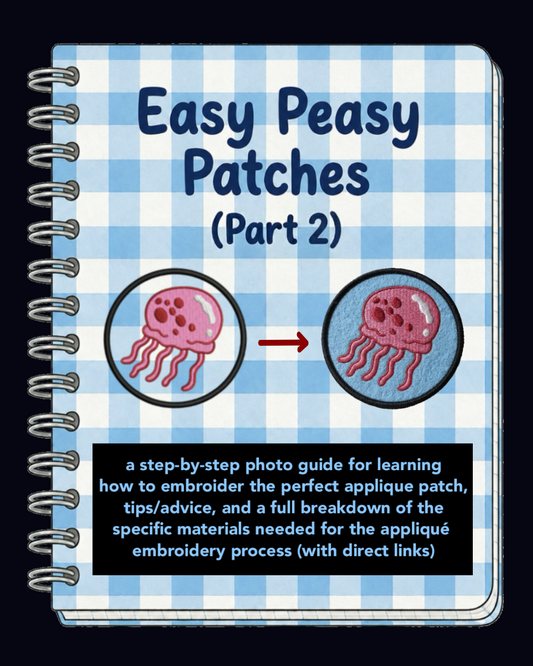 Easy Peasy Patches: How To Embroider Patches (Part 2)